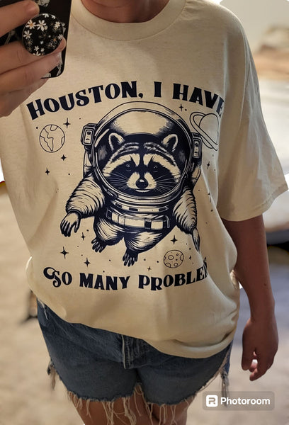 Houston, I have so many problems